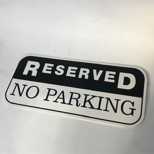 SIGN, Parking - Reserved for No Parking